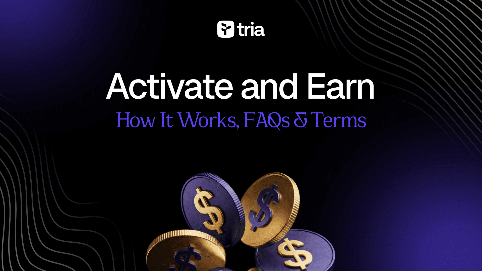 Activate & Earn: How It Works, FAQs, and Terms